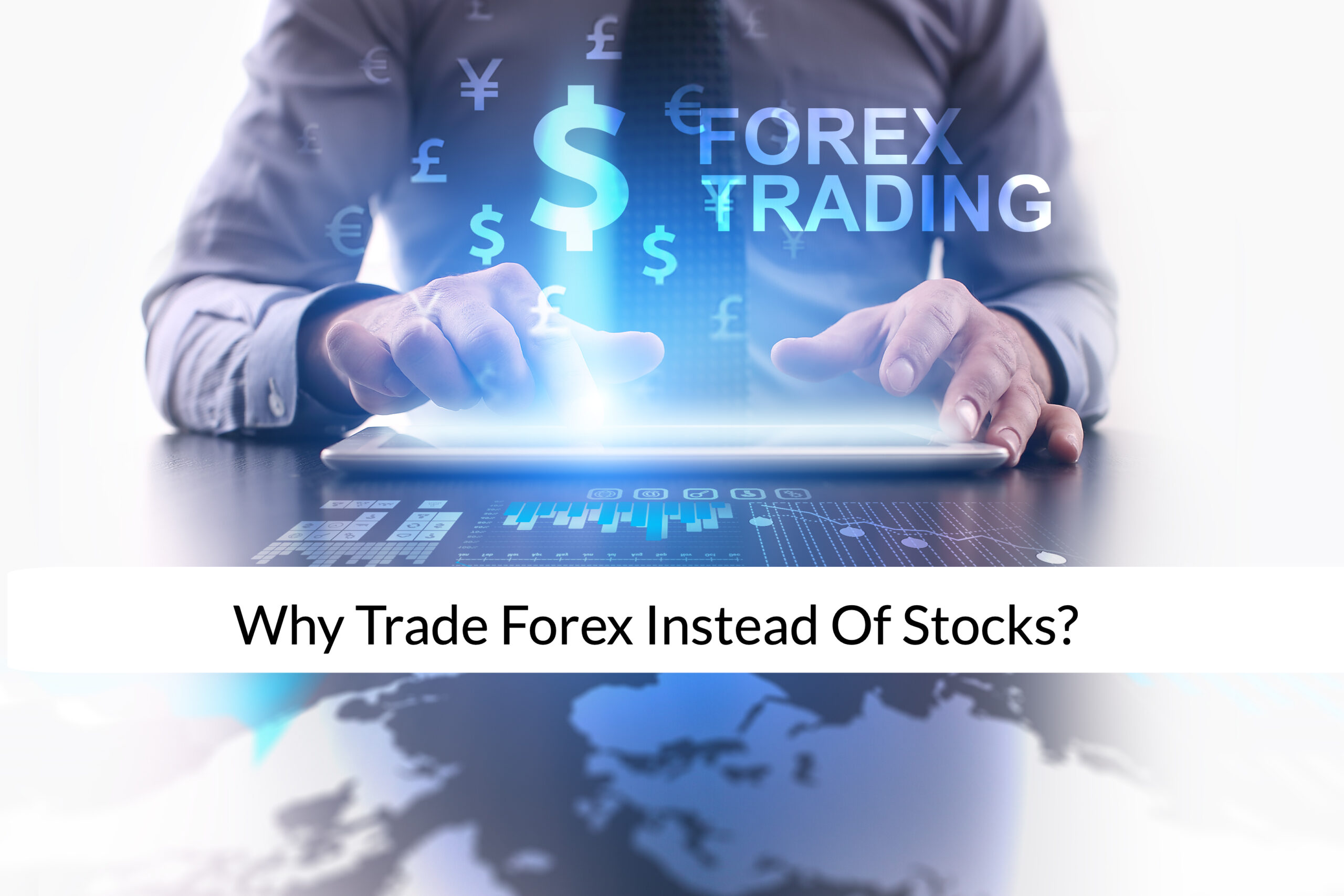 Why Trade Forex Instead Of Stocks? – Cabana Capitals Blog